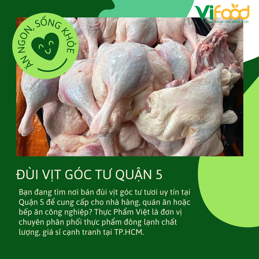Nơi Bán Đùi Vịt Góc Tư Tươi Uy Tín Tại Quận 5