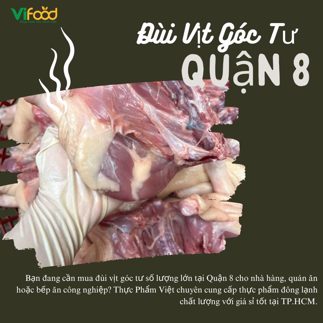 Bán Đùi Vịt Góc Tư Số Lượng Lớn Tại Quận 8